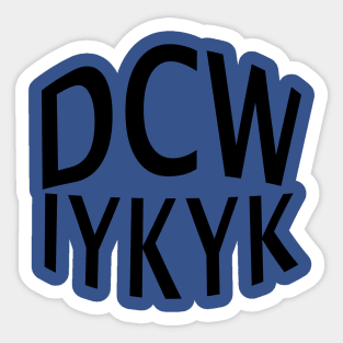 DCW IYKYK Sticker